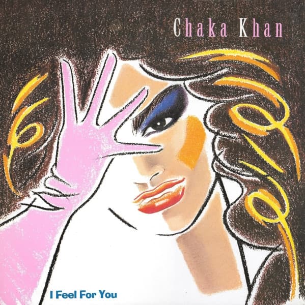 I Feel For You by Chaka Khan