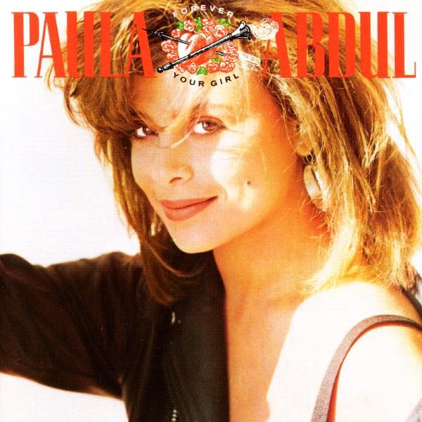 Forever Your Girl by Paula Abdul